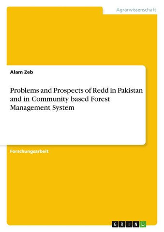 Problems and Prospects of Redd in Pakistan and in Community based Forest Management System