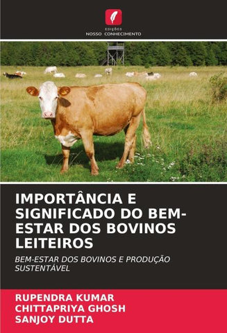 IMPORTÂNCIA E SIGNIFICADO DO BEM-ESTAR DOS BOVINOS LEITEIROS
