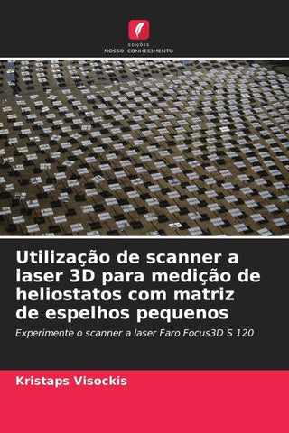 Utilização de scanner a laser 3D para medição de heliostatos com matriz de espelhos pequenos