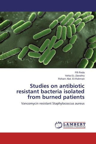 Studies on antibiotic resistant bacteria isolated from burned patients