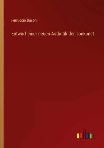 Entwurf einer neuen Ästhetik der Tonkunst