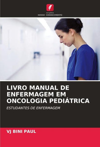 LIVRO MANUAL DE ENFERMAGEM EM ONCOLOGIA PEDIÁTRICA