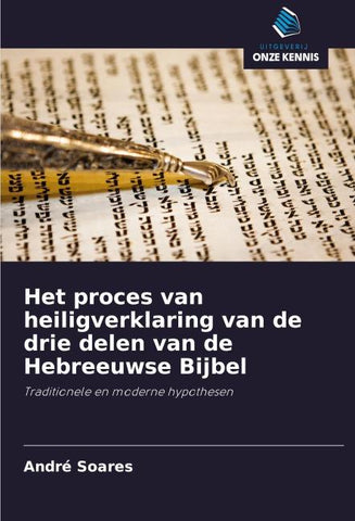 Het proces van heiligverklaring van de drie delen van de Hebreeuwse Bijbel