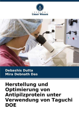 Herstellung und Optimierung von Antipilzprotein unter Verwendung von Taguchi DOE