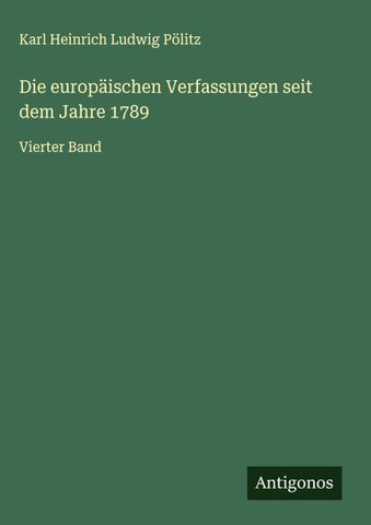 Die europäischen Verfassungen seit dem Jahre 1789