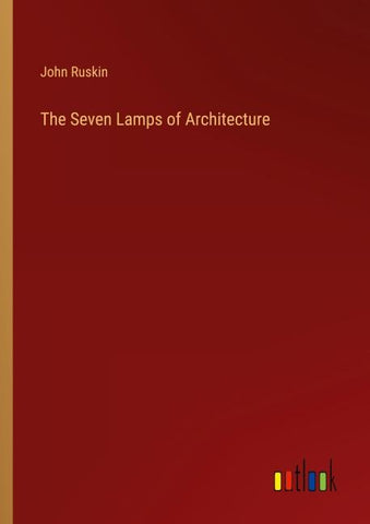 The Seven Lamps of Architecture