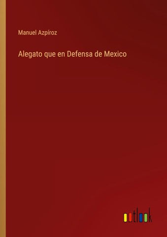 Alegato que en Defensa de Mexico