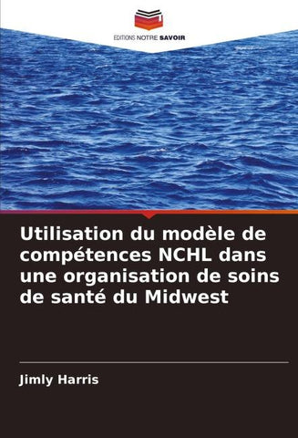 Utilisation du modèle de compétences NCHL dans une organisation de soins de santé du Midwest