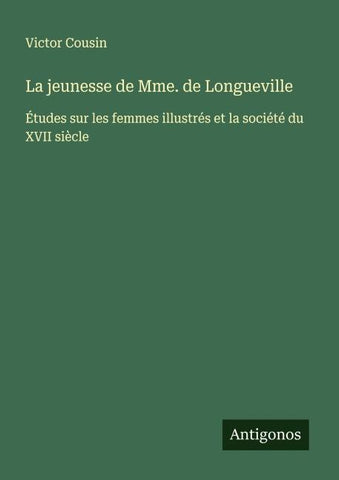 La jeunesse de Mme. de Longueville