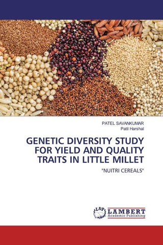 GENETIC DIVERSITY STUDY FOR YIELD AND QUALITY TRAITS IN LITTLE MILLET