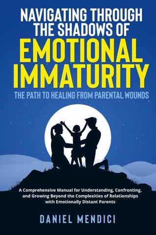 Navigating Through the Shadows of Emotional Immaturity