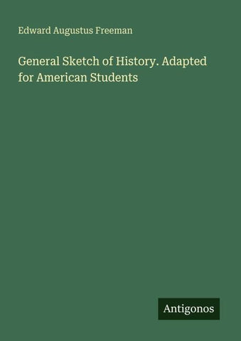 General Sketch of History. Adapted for American Students