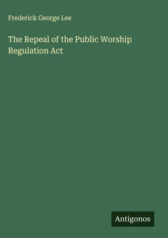 The Repeal of the Public Worship Regulation Act