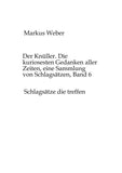 Der Knüller. Die kuriosesten Gedanken aller Zeiten, eine Sammlung von Schlagsätzen, Band 6