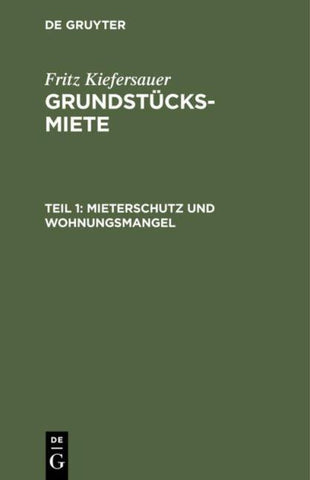 Fritz Kiefersauer: Grundstücksmiete / Mieterschutz und Wohnungsmangel