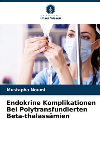 Endokrine Komplikationen Bei Polytransfundierten Beta-thalassämien
