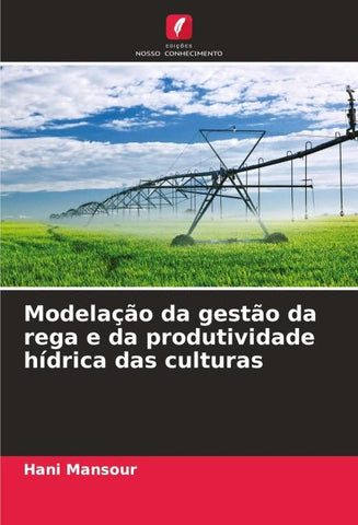Modelação da gestão da rega e da produtividade hídrica das culturas