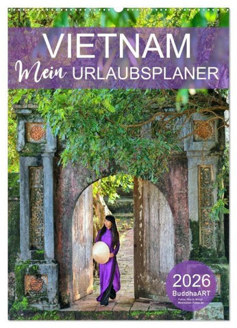 VIETNAM - Mein Urlaubsplaner (Wandkalender 2026 DIN A2 hoch), CALVENDO Monatskalender