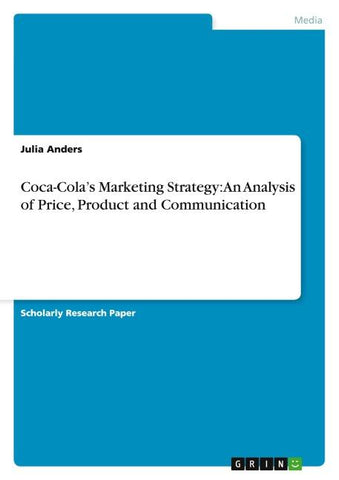 Coca-Cola's Marketing Strategy: An Analysis of Price, Product and Communication