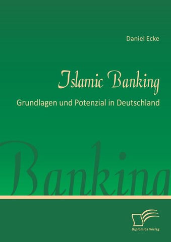 Islamic Banking: Grundlagen und Potenzial in Deutschland