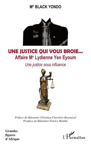 Une justice qui vous broie... Affaire Me Lydienne Yen Eyoum