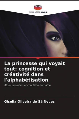 La princesse qui voyait tout: cognition et créativité dans l'alphabétisation