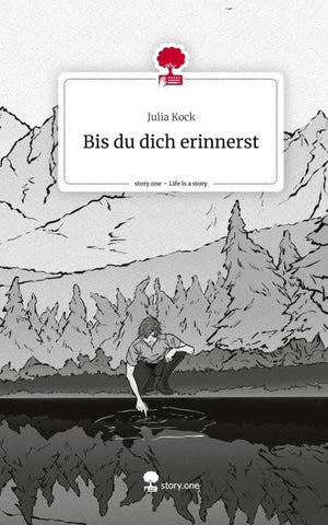 Bis du dich erinnerst. Life is a Story - story.one