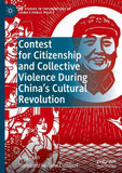 Contest for Citizenship and Collective Violence During China’s Cultural Revolution
