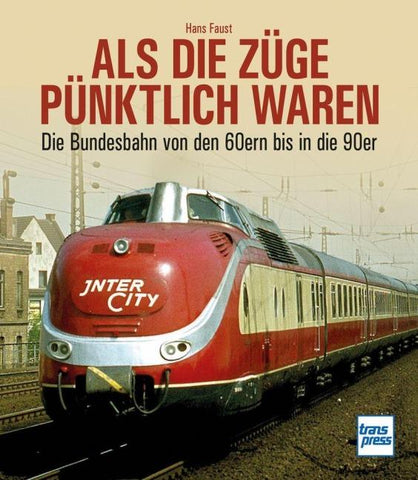 Als die Züge pünktlich waren