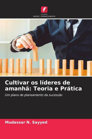 Cultivar os líderes de amanhã: Teoria e Prática