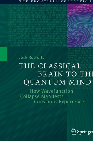 The Classical Brain to the Quantum Mind