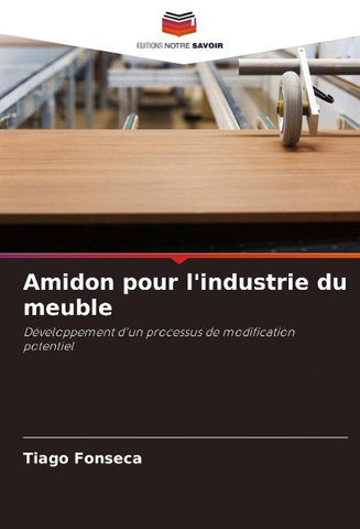 Amidon pour l'industrie du meuble