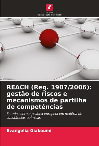 REACH (Reg. 1907/2006): gestão de riscos e mecanismos de partilha de competências