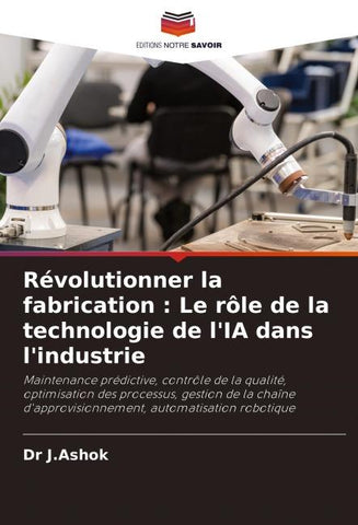 Révolutionner la fabrication : Le rôle de la technologie de l'IA dans l'industrie