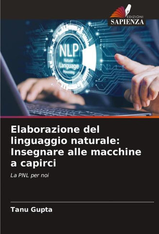 Elaborazione del linguaggio naturale: Insegnare alle macchine a capirci