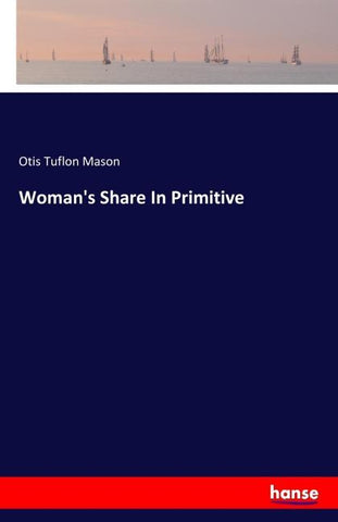 Woman's Share In Primitive