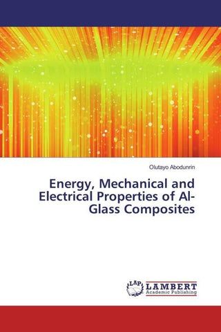 Energy, Mechanical and Electrical Properties of Al-Glass Composites