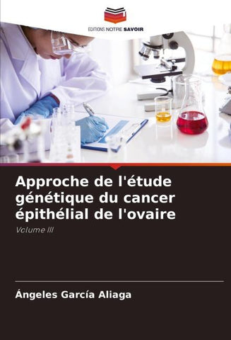 Approche de l'étude génétique du cancer épithélial de l'ovaire