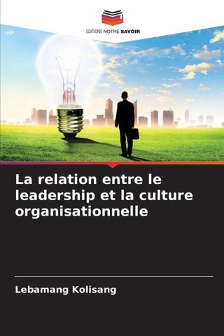 La relation entre le leadership et la culture organisationnelle
