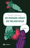 An Zweigen hängt die Melancholie