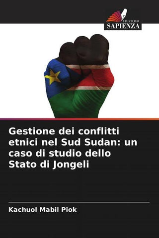 Gestione dei conflitti etnici nel Sud Sudan: un caso di studio dello Stato di Jongeli