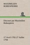 Discours par Maximilien Robespierre ¿ 17 Avril 1792-27 Juillet 1794