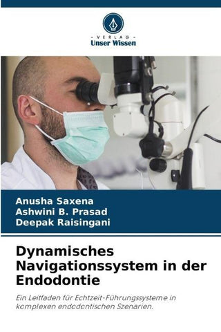 Dynamisches Navigationssystem in der Endodontie