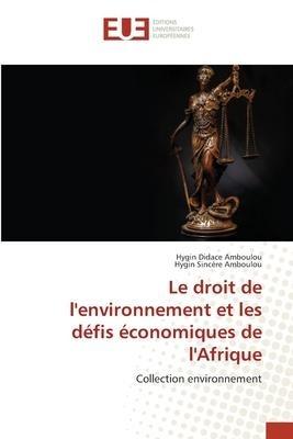 Le droit de l'environnement et les défis économiques de l'Afrique