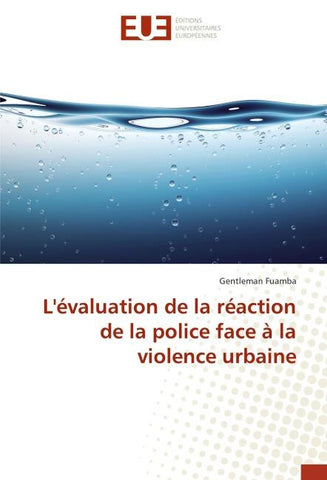 L'évaluation de la réaction de la police face à la violence urbaine