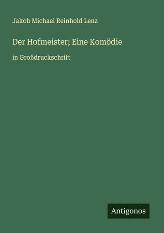 Der Hofmeister; Eine Komödie