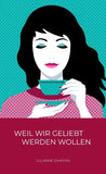 Weil wir geliebt werden wollen ...