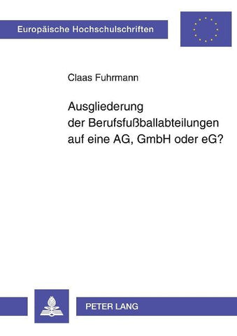Ausgliederung der Berufsfußballabteilungen auf eine AG, GmbH oder eG?
