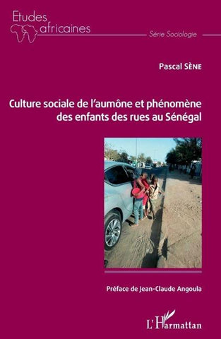 Culture sociale de l'aumône et phénomène des enfants des rues au Sénégal