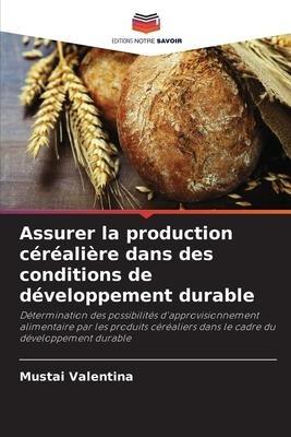 Assurer la production céréalière dans des conditions de développement durable